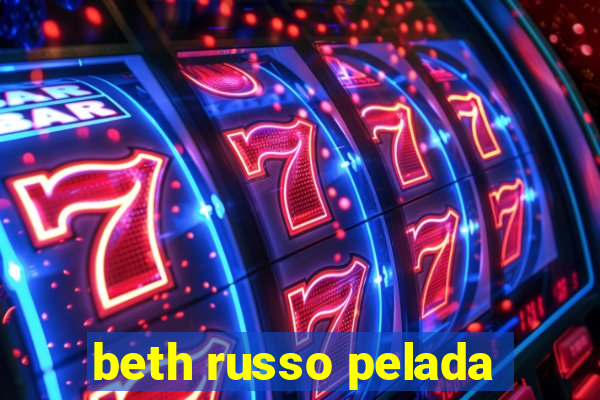 beth russo pelada